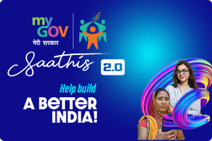 MyGov Saathis – Help build A BETTER INDIA!